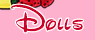 Dolls
